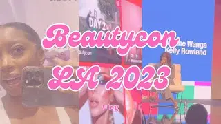 Beautycon LA 2023 Vlog