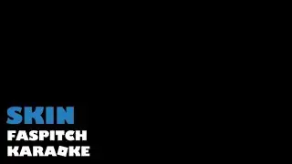 Skin - Faspitch (Karaoke)
