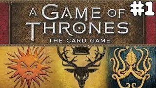 A GAME OF THRONES: THE CARD GAME | #1 | Martell vs Baratheon vs Greyjoy