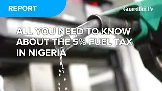 All you need to know about the 5% fuel tax in Nigeria