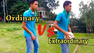 Ordinary vs Extraordinary | Bangla Funny Video 2019 | Sish Dinar | Reloading Guys