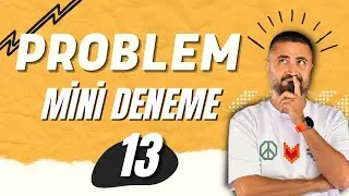 Soruları ve Çözümleri Görmeyen Bin Pişman | PROBLEM DENEMESİ 13 | Rehber Matematik