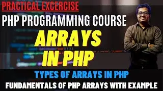 Arrays in PHP | Types of Arrays in PHP | PHP Indexed/Numeric and Associative Array with Examples