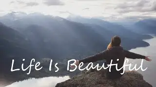 World's Most Beautiful Music & Poetry - Life Is Beautiful