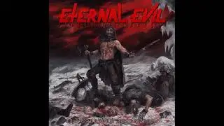 Eternal Evil - The Warriors Awakening Brings the Unholy Slaughter (Full Album - 2021)