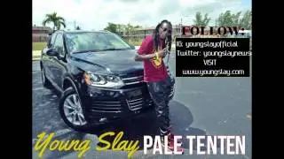 Young Slay- Pale Tenten