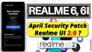 Realme 6 and 6i New Update Rolled Out April Security Patch With Some Bugs ! Realme UI 2.0?