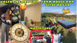 Life mai phli baar Valentine's pr aisa Gift mila🥰 Camping k liye tagda water tank😱 Farm House aa gye
