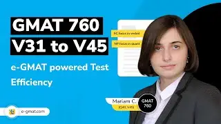 GMAT 760 | V31 to V45 | 99%ile in GMAT | Test Efficiency powered by e-GMAT