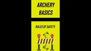 Archery Basics: The Rules of Safety! 🏹