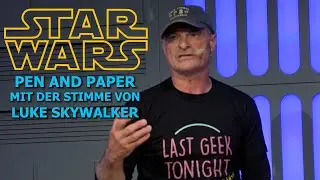 Star Wars Pen and Paper mit Hans-Georg Panczak als Luke &@LastGeekTonight von der Noris Force Con