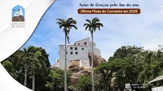 Missa do Convento | Te Deum | Última Missa de 2024