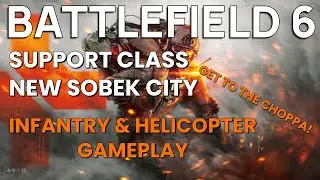 Battlefield 6: Support Lockdown on Sobek City &ndash; Helis Crashing, Bullets Flying, Knifing, & Reviving