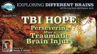 TBI Hope: Persevering After a Traumatic Brain Injury, with David A. Grant | EDB 84