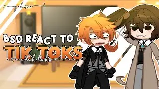 └➤ BSD React to Tik Toks┇ Very short like Chūya ♡