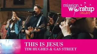 This Is Jesus - Tim Hughes & Gas Street