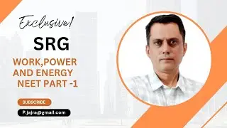 WORK,ENERGY AND POWER SRG PART 1