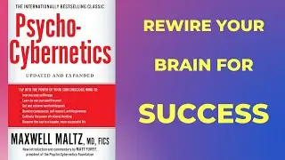 Psycho-Cybernetics by Maxwell Maltz | Book Summary