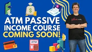 ATM Passive Income Course Coming Soon!