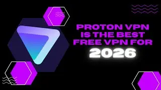PROTON VPN IS THE BEST FREE VPN FOR 2026
