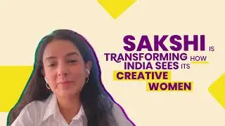 Sakshi Is Building a New Future for India&rsquo;s Creative Women