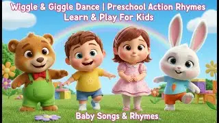 Wiggle & Giggle Dance | Preschool Action Rhymes | Learn & Play For Kids | Baby Songs & Rhymes