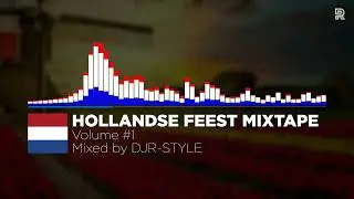 Hollandse Feest Mixtape Volume #1 | Mixed by DJR-STYLE