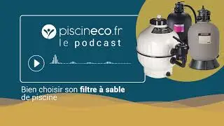 Comment choisir son filtre à sable de piscine ?
