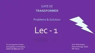 GATE EE TRANSFORMER PROBLEMS SOLUTION, LECTURE - 1