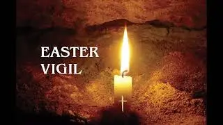 The Exsultet - Paschal Proclamation