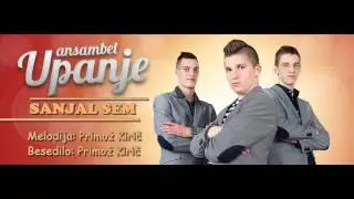 Ansambel Upanje - SANJAL SEM