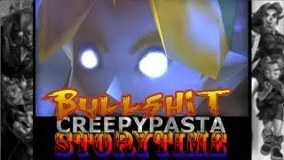 BS Creepypasta Storytime: Legend of Zelda 64