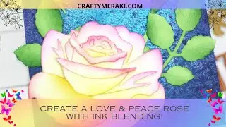 Create a Love and Peace Rose with Ink Blending
