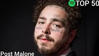 Top 50 Post Malone Most Streamed Songs On Spotify
