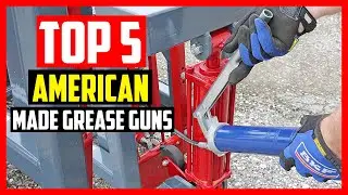 Top 5  Best American Made Grease Guns in 2021