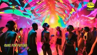 Rave for Future | The Sound of Tomorrow: Rave Anthem 2025