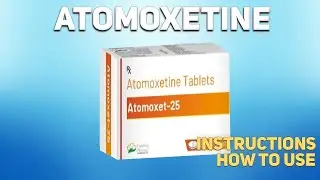 Atomoxetine tablets how to use: Uses, Dosage, Side Effects, Contraindications