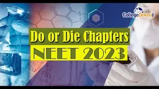 Do or Die Chapters for NEET 2023| CollegeDekho