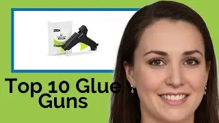 👉 Top 10 Glue Guns  2021  (Review Guide)
