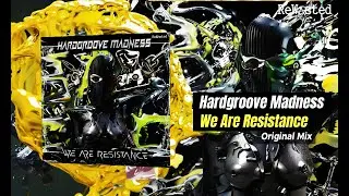 Hardgroove Madness - We Are Resistance (Original)  [Rewasted Rec.] [Hard Techno | Neo Rave 2024]