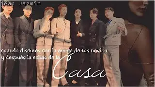 🥀Imagina con bts/cuando discutes con la amiga de tus novios y la echas de la casa/C.U