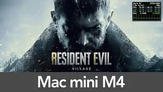 Mac mini M4 (16GB RAM) Resident Evil Village  - Performance