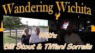 Wandering Wichita 2016: Old Cowtown - With Bill Stout and Tiffani Sorrells