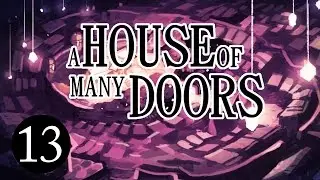 The Masks | Let's Play A House of Many Doors | Episode 13