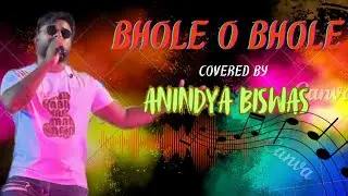 Bhole O Bhole - Tu Rutha Dil Tuta | Song Cover By Anindya Biswas | Live performance 