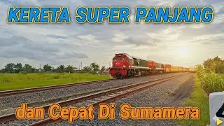 GILA! Kereta Super Panjang Ini Ngebut Membelah Sumatera 😱 ‼️Pesona Raksasa Kereta Super Panjang  