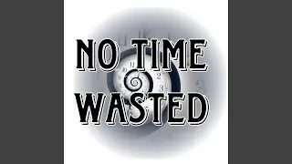 No time wasted