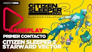 Citizen Sleeper 2: Starward Vector | PRIMER CONTACTO | GAMEPLAY | [NO COMMENTARY]