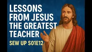 SEW UP S01E12 | Величайший учитель - Уроки от Иисуса | Субботние вечера с дядей Феми