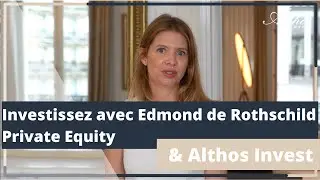 Investissez chez Edmond de Rothschild Private Equity avec Althos Invest